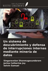 Produktbild: Un sistema de descubrimiento y defensa de interrupciones internas mediante miner&iacute;a de datos