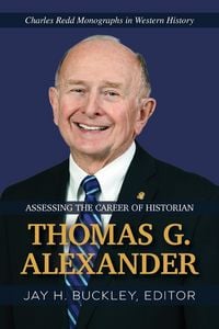 Produktbild: Assessing the Career of Historian Thomas G. Alexander