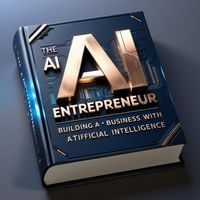 Produktbild: The AI Entrepreneur - Building a Business with Artificial Intelligence (AI & Wealth Creation, #6)