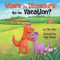 Produktbild: Where Do Dinosaurs Go on Vacation?
