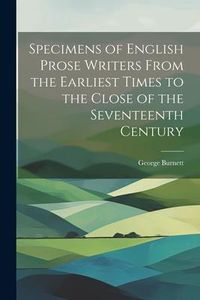 Produktbild: Specimens of English Prose Writers From the Earliest Times to the Close of the Seventeenth Century