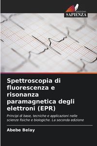 Produktbild: Spettroscopia di fluorescenza e risonanza paramagnetica degli elettroni (EPR)