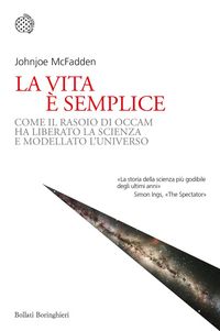 Produktbild: La vita &egrave; semplice. Come il rasoio di Occam ha liberato la scienza e modellato l'universo