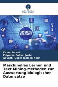 Produktbild: Maschinelles Lernen und Text Mining-Methoden zur Auswertung biologischer Datens&auml;tze