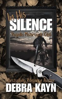 Produktbild: In His Silence (Royalla Motorcycle Club, #2)