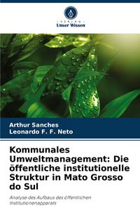 Produktbild: Kommunales Umweltmanagement: Die &ouml;ffentliche institutionelle Struktur in Mato Grosso do Sul
