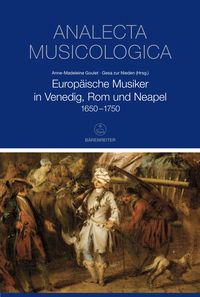 Produktbild: Europ&auml;ische Musiker in Venedig, Rom und Neapel 1650-1750