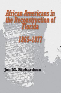 Produktbild: African Americans in the Reconstruction of Florida, 1865-1877