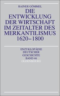 Bild vom Artikel Die Entwicklung der Wirtschaft im Zeitalter des Merkantilismus 1620-1800 vom Autor Rainer Gömmel