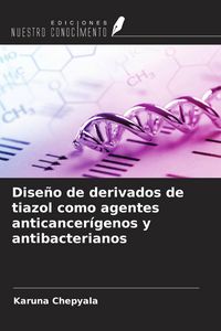 Produktbild: Dise&ntilde;o de derivados de tiazol como agentes anticancer&iacute;genos y antibacterianos