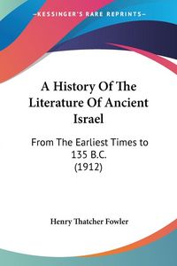 Produktbild: A History Of The Literature Of Ancient Israel