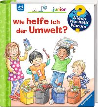 Bild vom Artikel Wieso? Weshalb? Warum? junior, Band 43: Wie helfe ich der Umwelt? vom Autor Patricia Mennen
