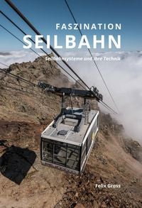 Produktbild: Faszination Seilbahn I: Seilbahnsysteme und ihre Technik