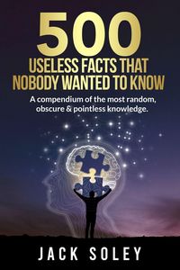 Produktbild: 500 Useless Facts That Nobody Wanted To Know