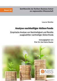 Produktbild: Analyse nachhaltiger Aktien-Fonds. Empirische Analyse von Nachhaltigkeit und Rendite ausgew&auml;hlter nachhaltiger Aktien-Fonds