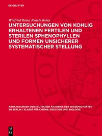 Produktbild: Untersuchungen von kohlig erhaltenen fertilen und sterilen Sphenophyllen und Formen unsicherer systematischer Stellung