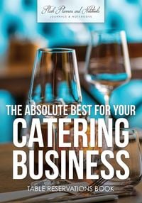 Produktbild: The Absolute Best For Your Catering Business Table Reservations Book