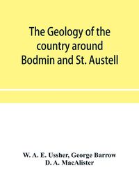 Produktbild: The geology of the country around Bodmin and St. Austell