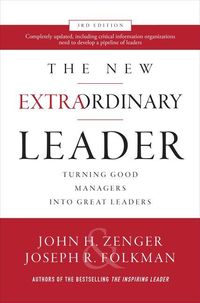 Produktbild: The New Extraordinary Leader, 3rd Edition: Turning Good Managers into Great Leaders