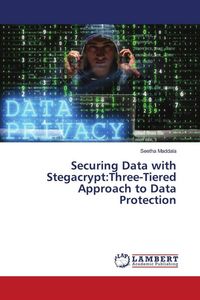 Produktbild: Securing Data with Stegacrypt:Three-Tiered Approach to Data Protection