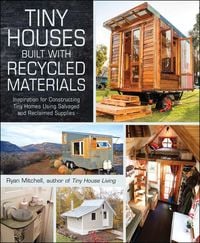 Produktbild: Tiny Houses Built with Recycled Materials