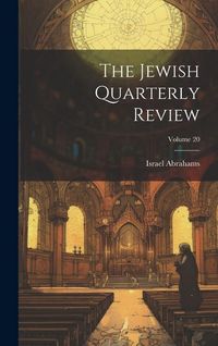 Produktbild: The Jewish Quarterly Review; Volume 20