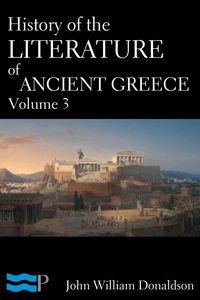 Produktbild: History of the Literature of Ancient Greece Volume 3