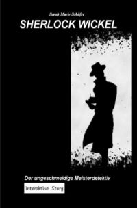 Produktbild: Sherlock Wickel - Der ungeschmeidige Meisterdetektiv