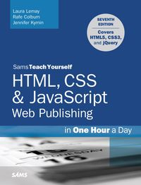 Produktbild: HTML, CSS & JavaScript Web Publishing in One Hour a Day, Sams Teach Yourself