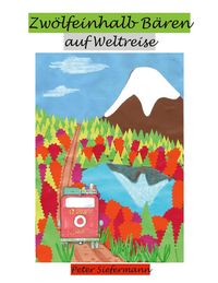 Produktbild: Zw&ouml;lfeinhalb B&auml;ren auf Weltreise