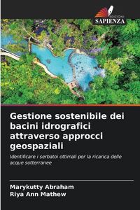 Produktbild: Gestione sostenibile dei bacini idrografici attraverso approcci geospaziali