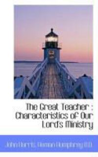 Produktbild: The Great Teacher: Characteristics of Our Lord's Ministry