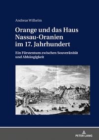 Produktbild: Orange und das Haus Nassau-Oranien im 17. Jahrhundert