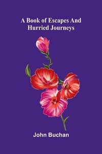 Produktbild: A Book of Escapes And Hurried Journeys