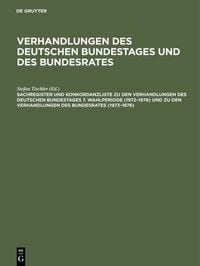 Produktbild: Sachregister und Konkordanzliste zu den Verhandlungen des Deutschen Bundestages 7. Wahlperiode (1972&ndash;1976) und zu den Verhandlungen des Bundesrates (1973&ndash;1976)