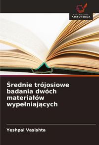 Produktbild: &iquest;rednie tr&oacute;josiowe badania dw&oacute;ch materia&iquest;&oacute;w wype&iquest;niaj&iquest;cych