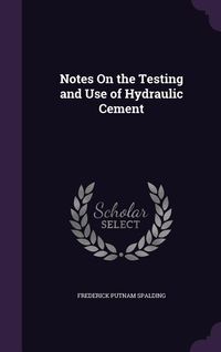 Produktbild: Notes On the Testing and Use of Hydraulic Cement
