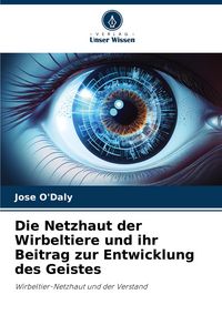 Produktbild: Die Netzhaut der Wirbeltiere und ihr Beitrag zur Entwicklung des Geistes