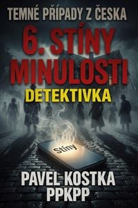 Produktbild: Temn&eacute; př&iacute;pady z Ceska 6. St&iacute;ny minulosti