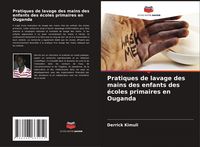 Produktbild: Pratiques de lavage des mains des enfants des &eacute;coles primaires en Ouganda