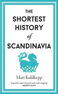 Produktbild: Kuldkepp, M: Shortest History of Scandinavia