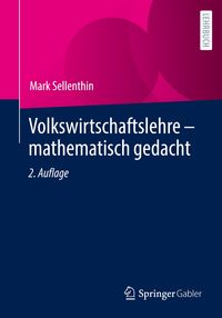 Bild vom Artikel Volkswirtschaftslehre – mathematisch gedacht vom Autor Mark Sellenthin