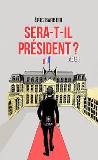 Produktbild: Sera-t-il pr&eacute;sident ?