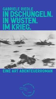 Produktbild: In Dschungeln. In W&uuml;sten. Im Krieg.