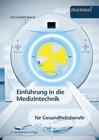 Bild vom Artikel Einführung in die Medizintechnik für Gesundheitsberufe vom Autor Engelbert Mach