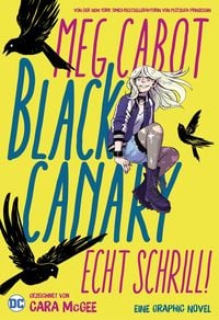 Bild vom Artikel Black Canary: Echt schrill! vom Autor Meg Cabot