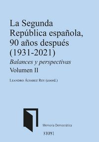 Produktbild: La Segunda Rep&uacute;blica espa&ntilde;ola, 90 a&ntilde;os despu&eacute;s : 1931-2021 : balances y perspectivas II