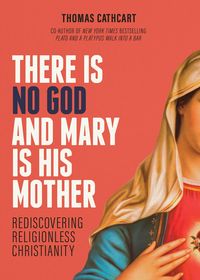Produktbild: There Is No God and Mary Is His Mother