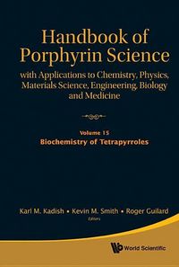 Produktbild: Handbook of Porphyrin Science: With Applications to Chemistry, Physics, Materials Science, Engineering, Biology and Medicine - Volume 15: Biochemistry of Tetrapyrroles