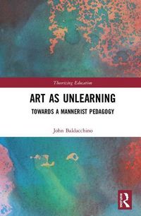 Produktbild: Baldacchino, J: Art as Unlearning